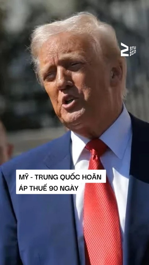 Mỹ - Trung Quốc hoãn áp thuế 90 ngày