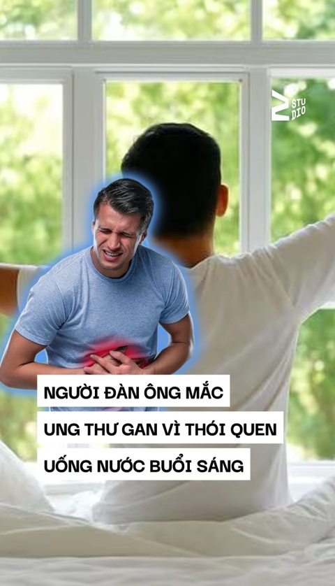 Người đàn ông mắc ung thư gan vì thói quen uống nước buổi sáng